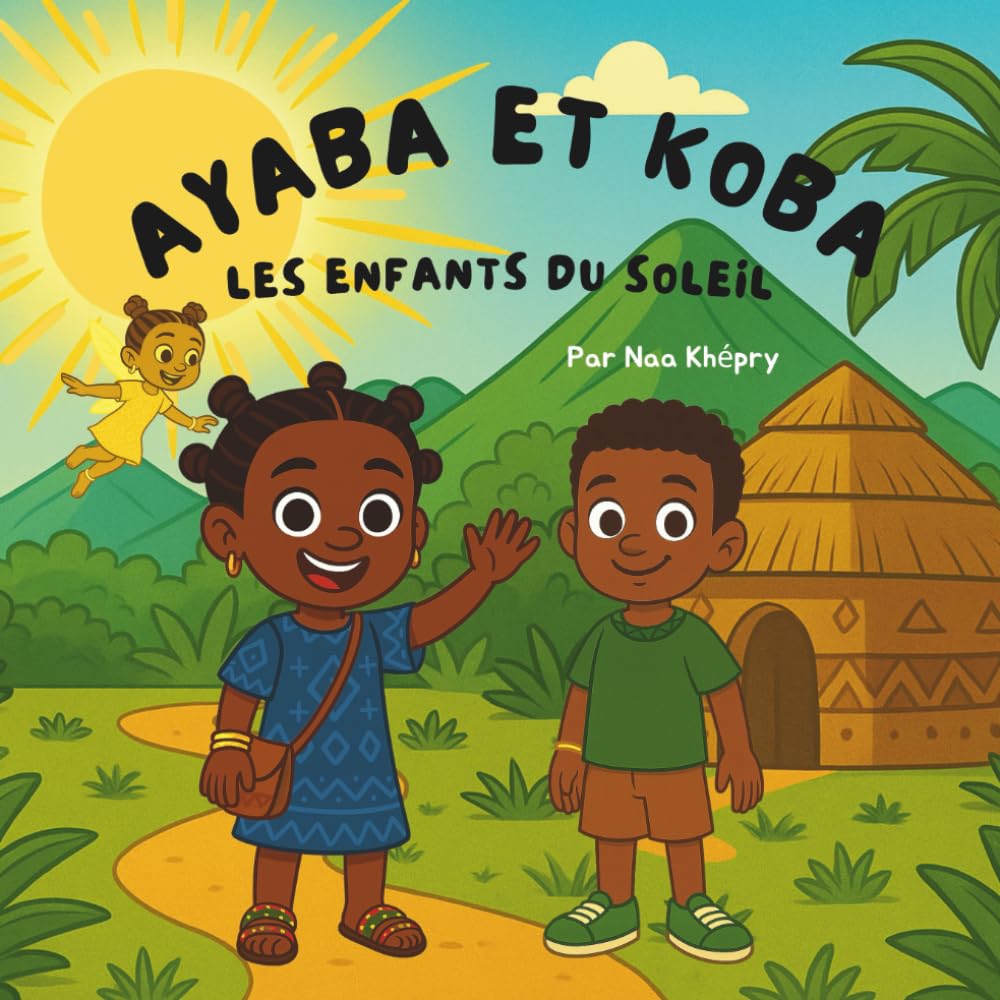 Ayaba et Koba, les enfants du soleil: Livre personnalisé
