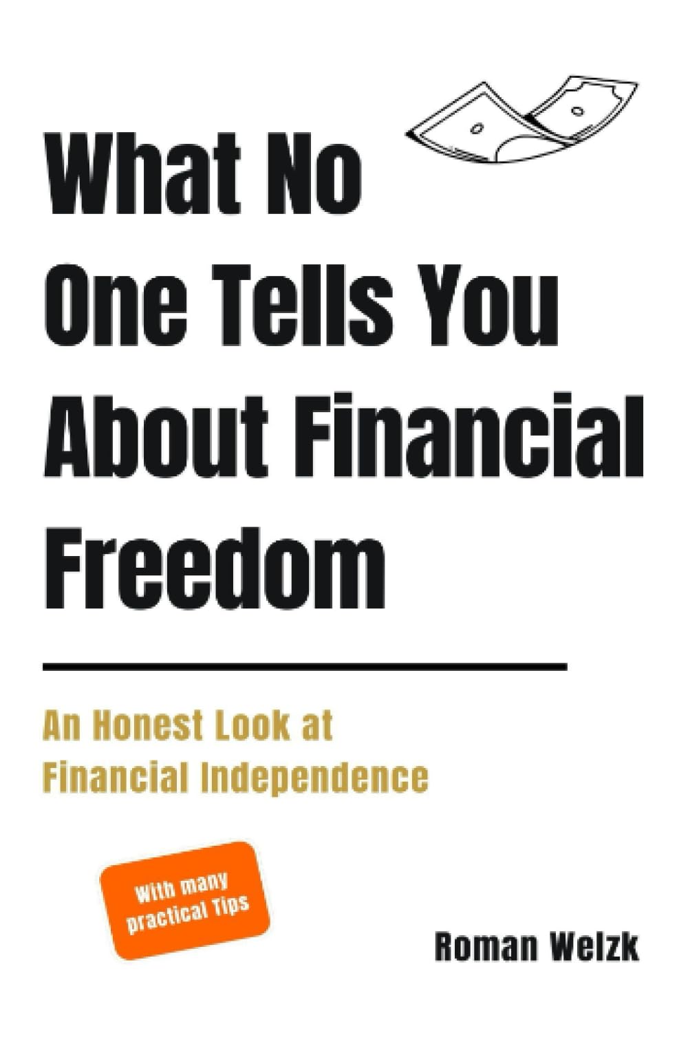 What No One Tells You About Financial Freedom - An Honest Look at Financial Independence (English Edition)