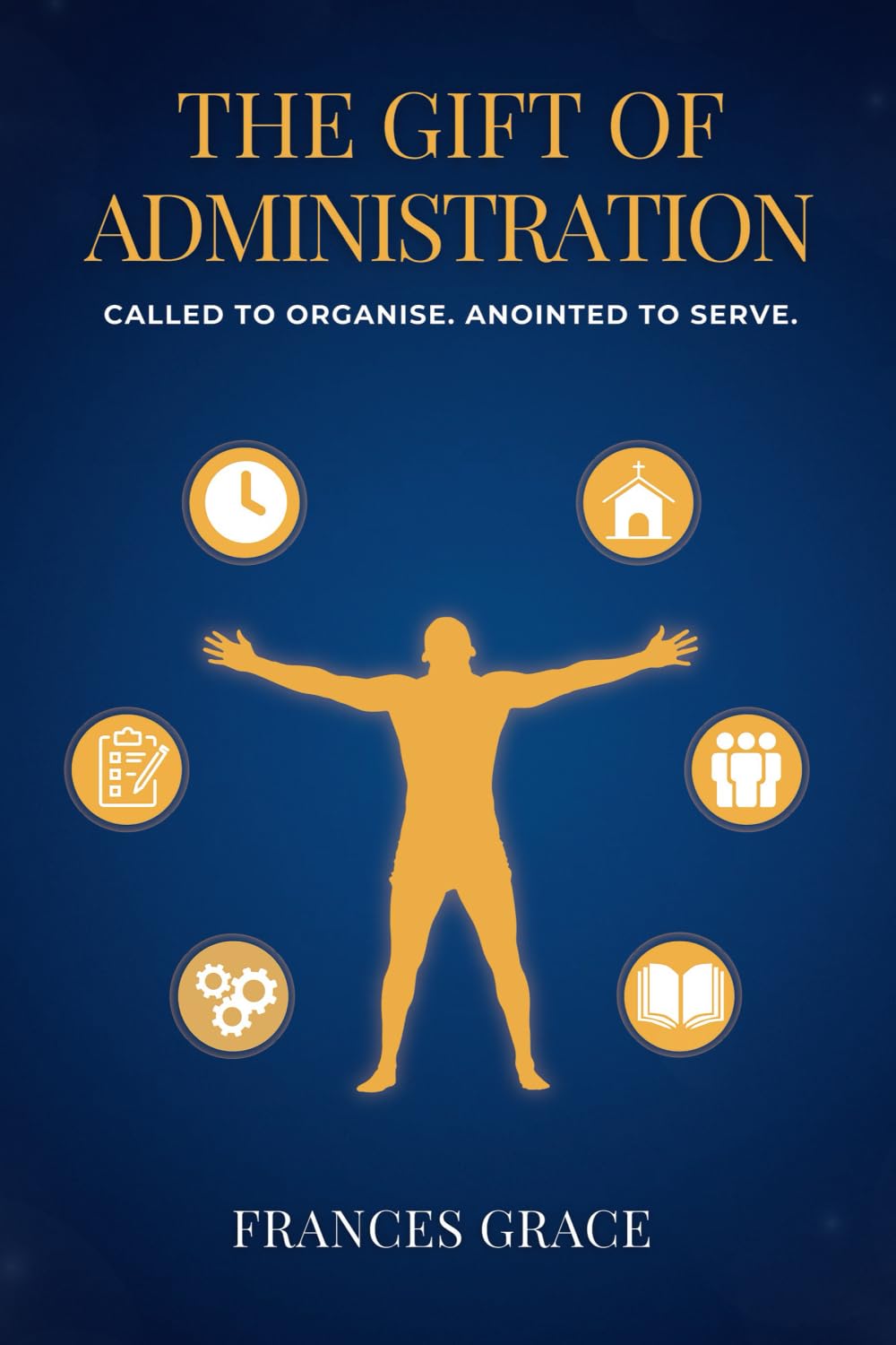 The Gift of Administration: Called to Organise. Anointed to Serve.