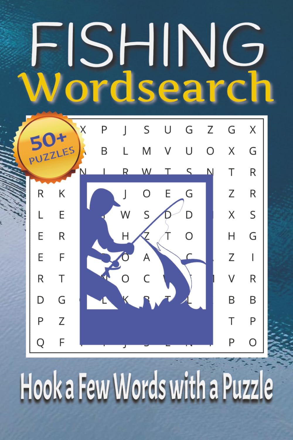 Fishing Wordsearch Puzzle Book: Wordsearch Puzzle Book about Fishing, Fish, Anglers and More | 6x9 inches 110 pages | 50+ Puzzles...Gifts for Free Times, Holidays and Coffee Breaks