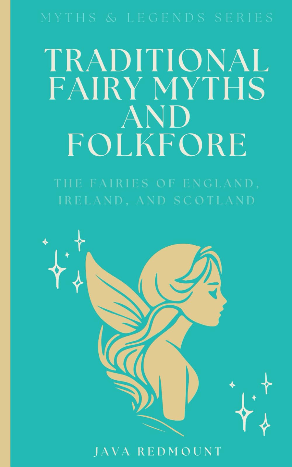 Traditional Fairy Myths and Folkfore: The Fairies of England, Ireland, and Scotland