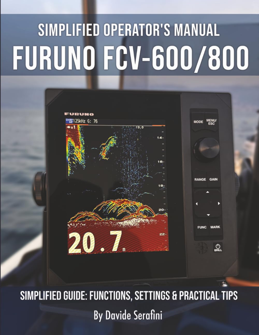 Furuno FCV-600 / FCV-800: Simplified Guide: Functions, Settings & Practical Tips