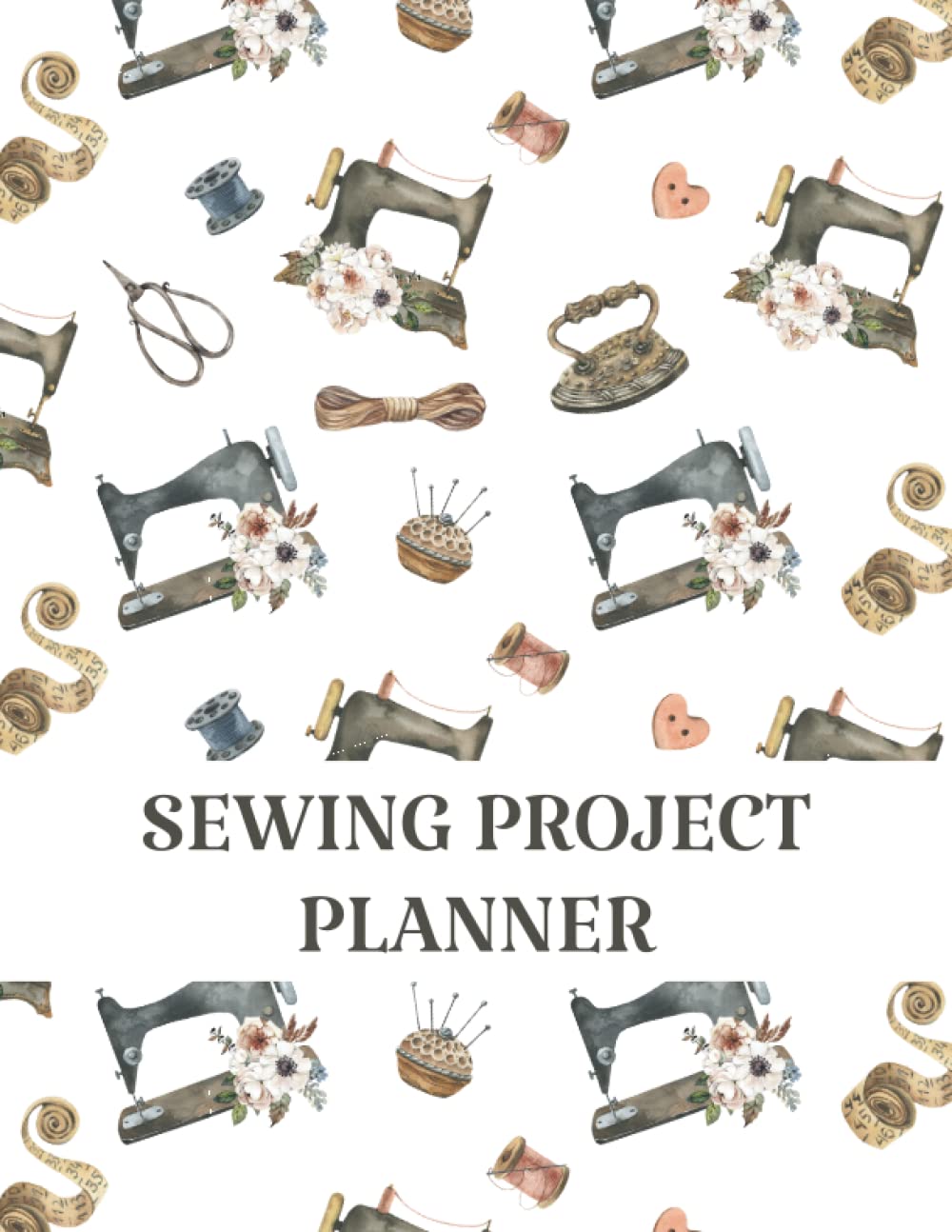 Independently published Sewing Project Planner: A Journal to Record Sewing Projects, Project Name, Project Type, Sketch, Supplies/Notions, Fabric Swatch, Notes, Sewing ... Project Notebook, Sewing Log Book