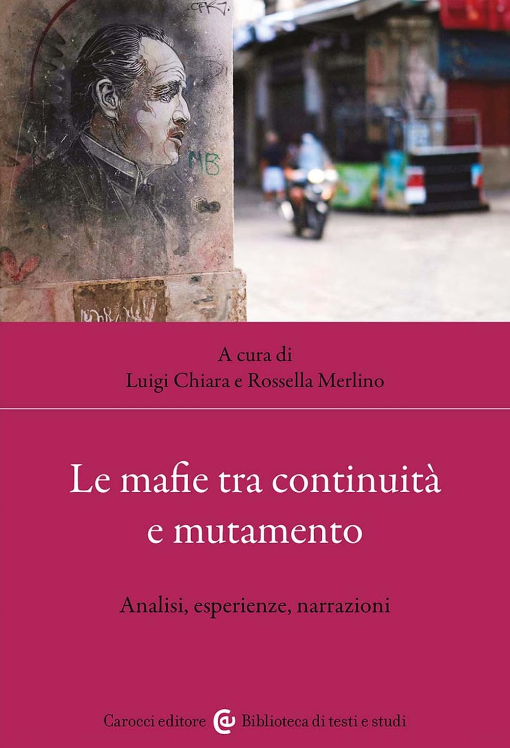 Le Mafie Tra Continuità E Mutamento. Analisi, Esperienze, Narrazioni - 4