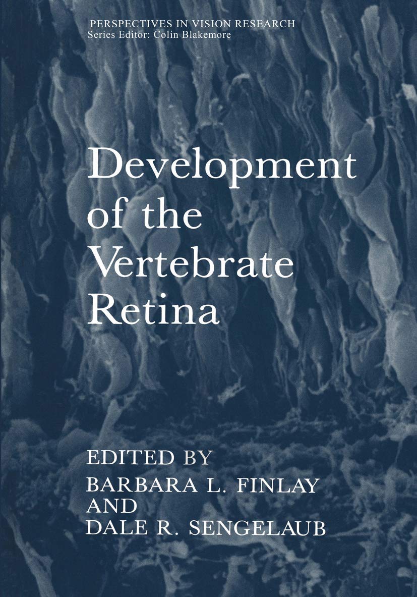 Development of the Vertebrate Retina (Perspectives in Vision Research ...