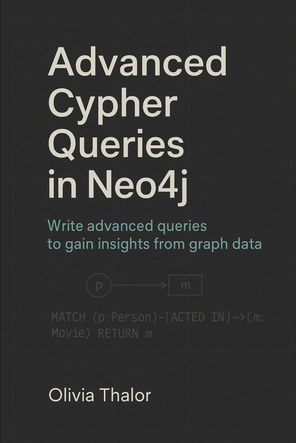 Advanced Cypher Queries in Neo4j: Write advanced queries to gain insights from graph data.