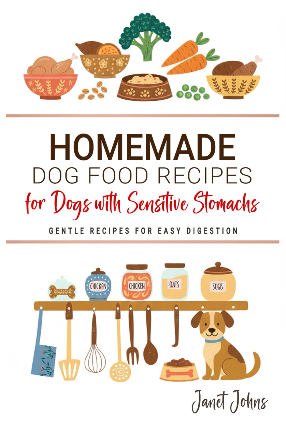 Homemade Dog Food Recipes for Dogs with Sensitive Stomachs: Gentle Recipes for Easy Digestion