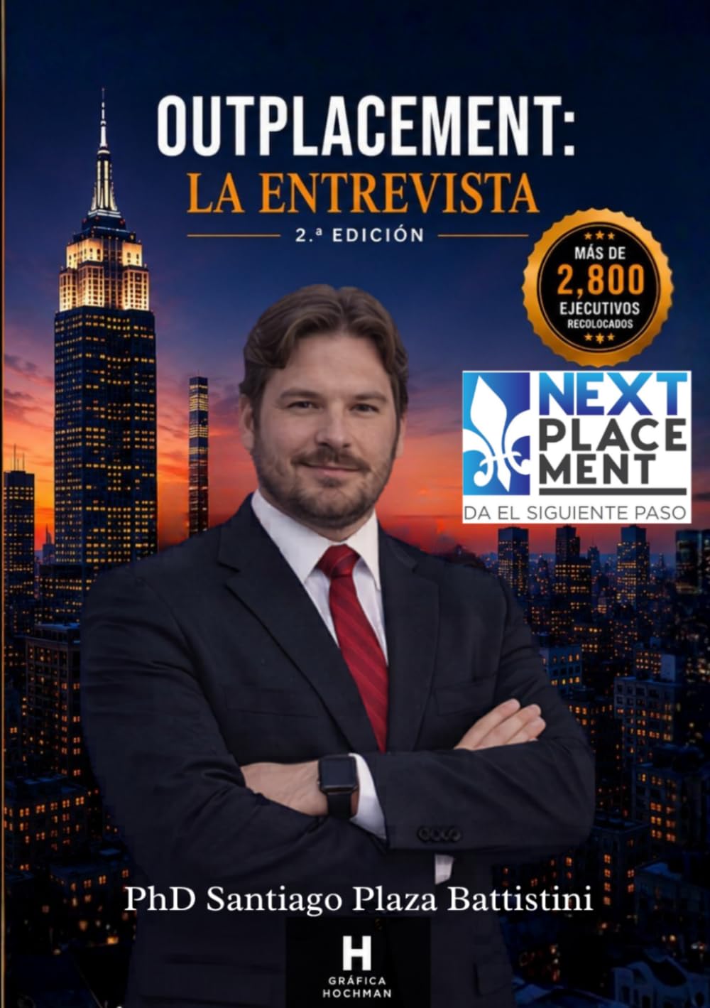Outplacement: La Entrevista: Cómo destacar en entrevistas laborales y recolocarte con éxito en el mercado ejecutivo (Santiago Plaza Consultor Laboral Nextplacement)