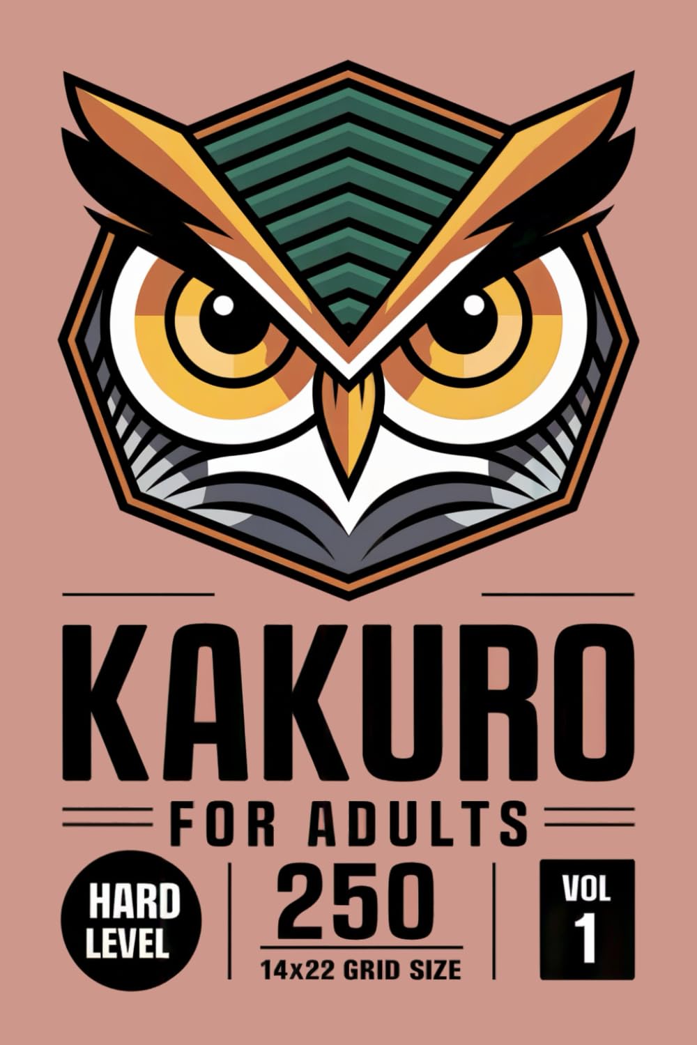 Kakuro for Adults: 250 Hard Puzzles In 14 X 22 Grid Size For Deep Focus And Patient Deduction Volume 1