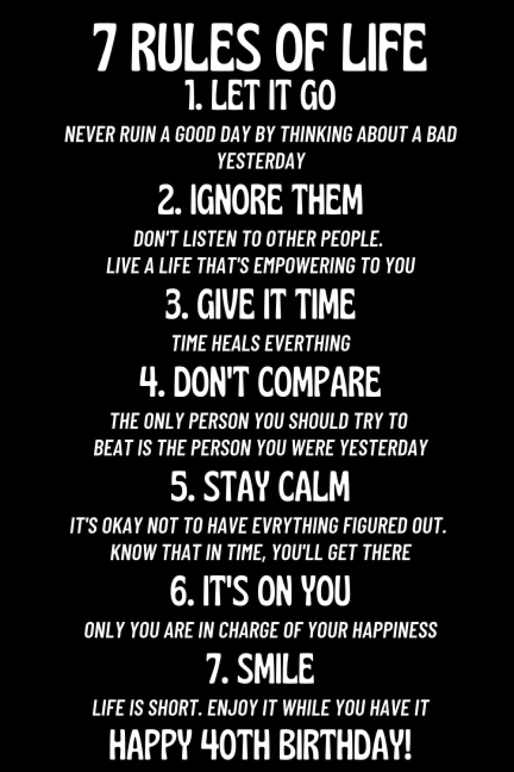 7 Rules of Life | Happy 40th Birthday Gifts For Him & Her: Funny Journal Notebook Diary An Alternative To Greeting Card As 40 Years Old Birthday Gift Present For Men & Women
