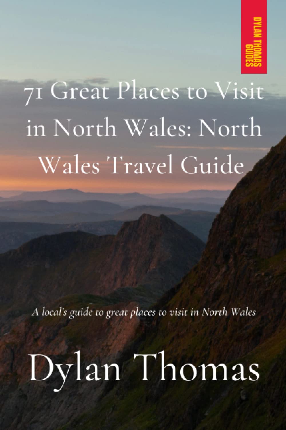 71 Great Places to Visit in North Wales: North Wales Travel Guide: A local’s guide to great places to visit in North Wales