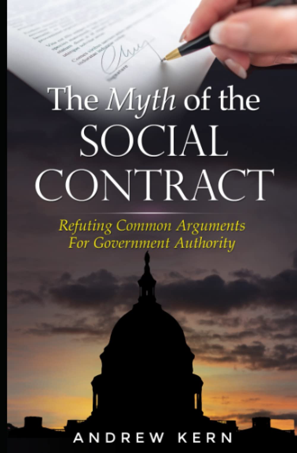 The Myth of the Social Contract: Refuting Common Arguments for Government Authority