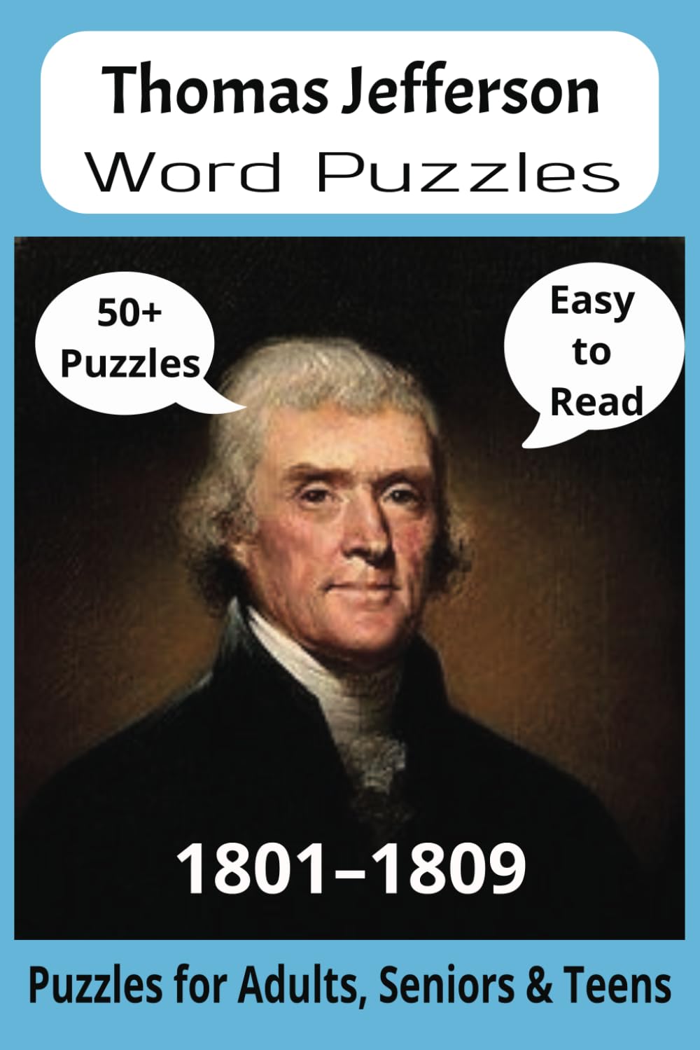 President Thomas Jefferson Word Search Puzzle Book: Word Searches with Easy to Read Print about U.S. President Thomas Jefferson, Achievements, History ... Gift for Vacations, Holidays and Free Times