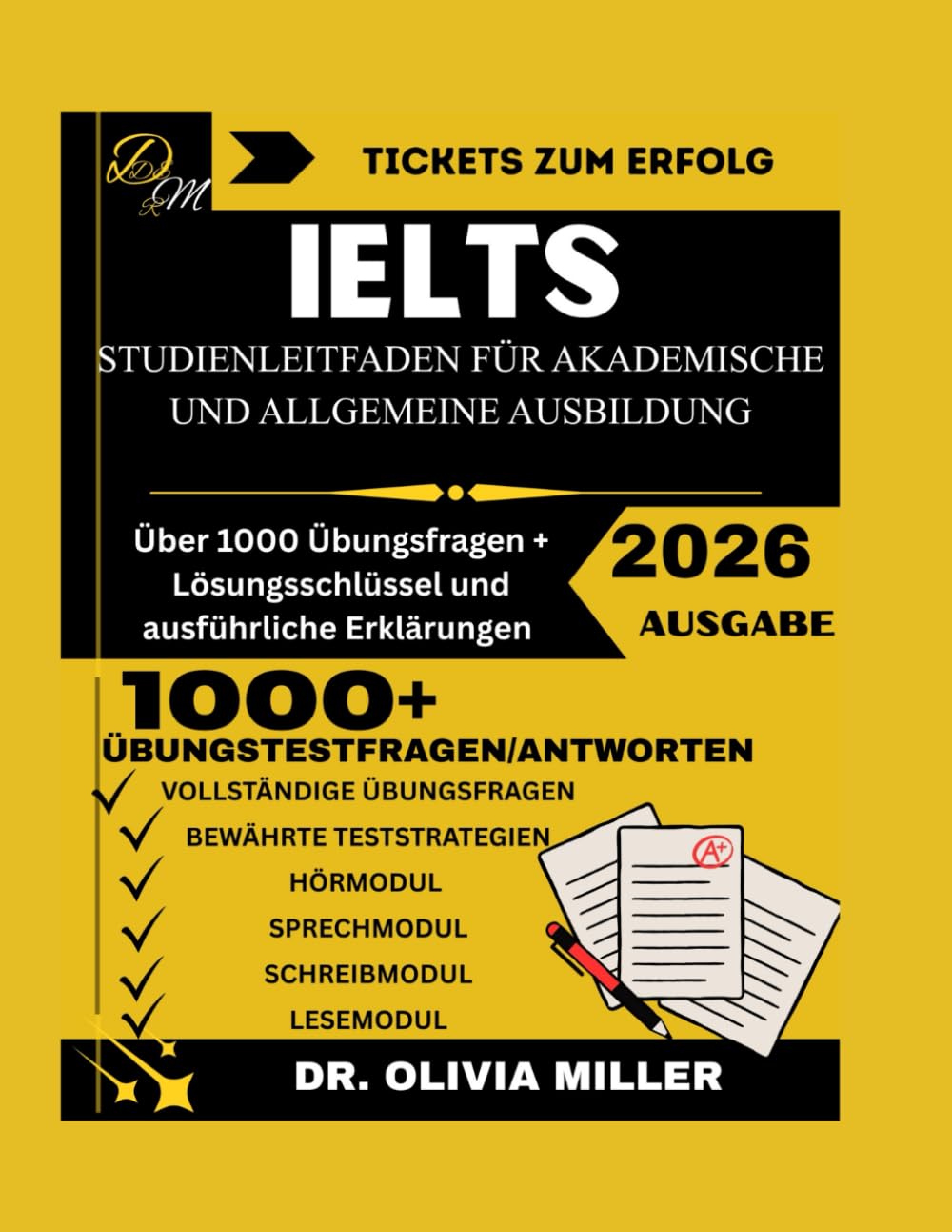 IELTS STUDIENLEITFADEN FÜR AKADEMISCHE UND ALLGEMEINE AUSBILDUNG 2026: "Eine vollständige Schritt-für-Schritt-Vorbereitung, bewährte Strategien, ... Expertentipps für akade (Ticket zum Erfolg)