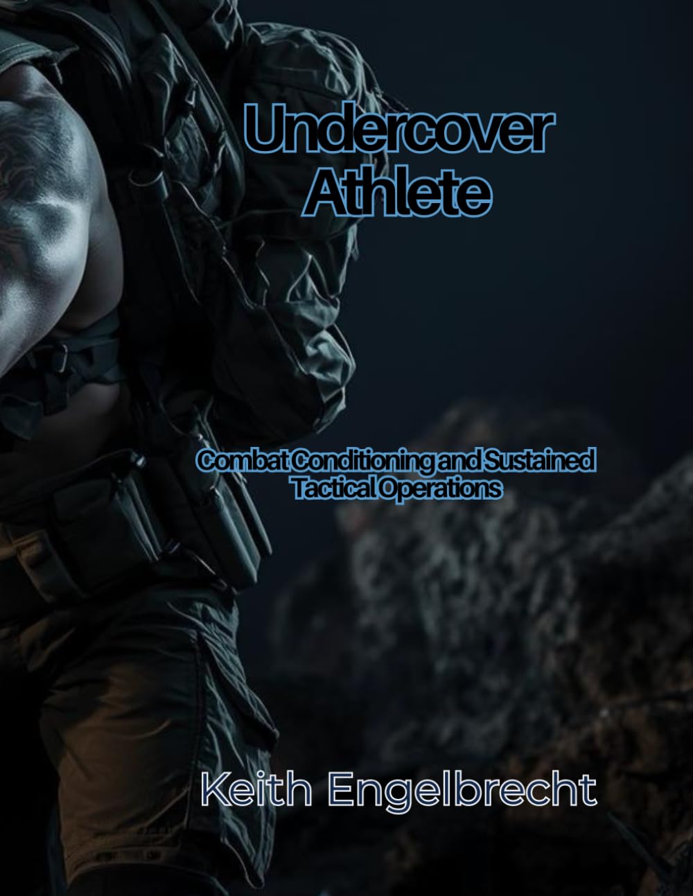 Undercover Athlete: Combat Conditioning and Sustained Tactical Operations