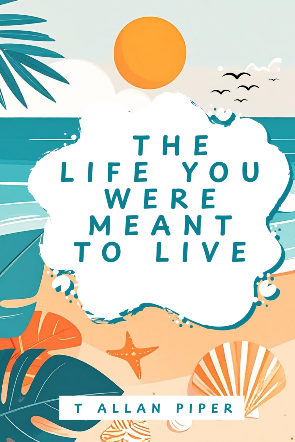 The Life You Were Meant to Live