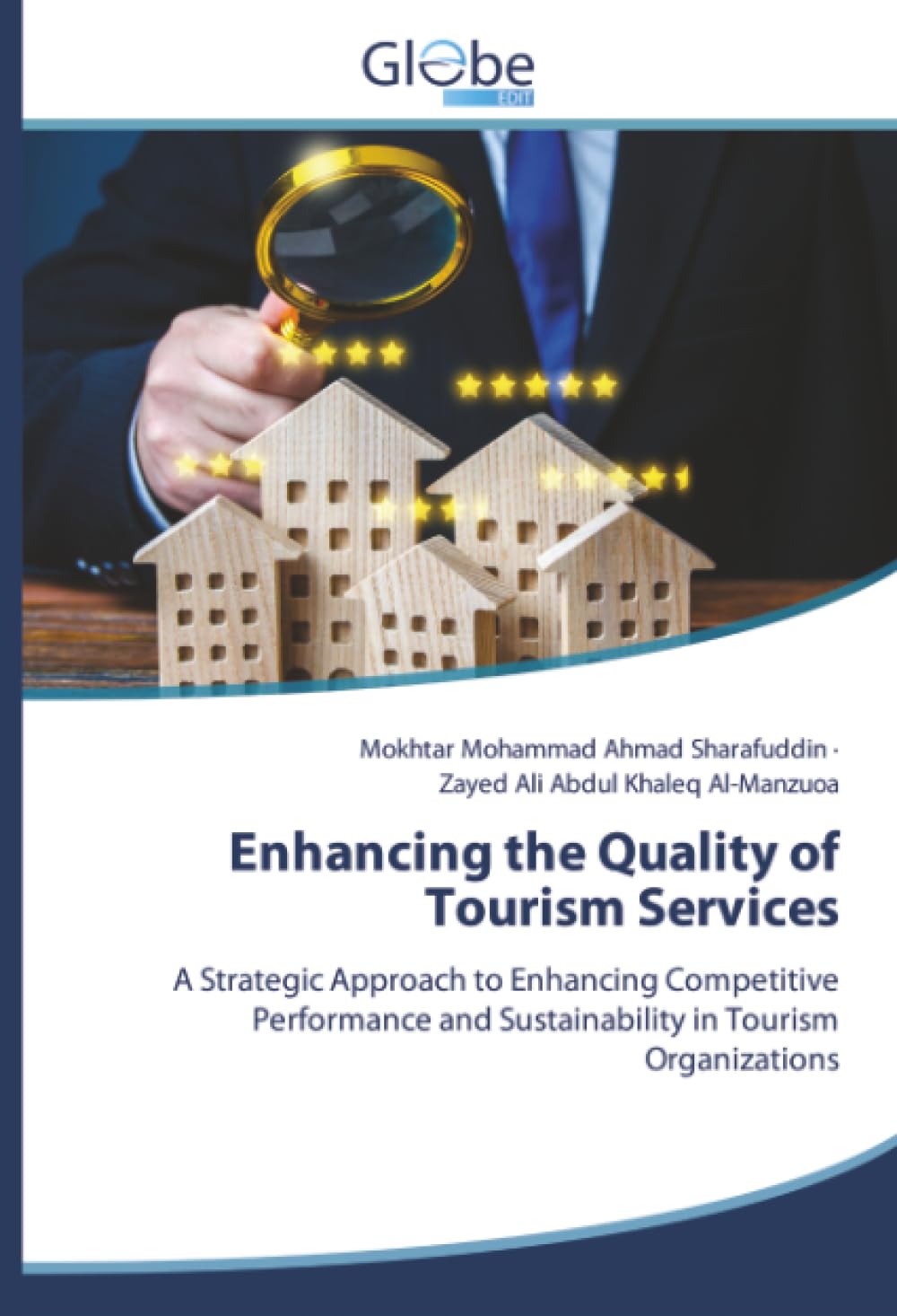 Enhancing the Quality of Tourism Services: A Strategic Approach to Enhancing Competitive Performance and Sustainability in Tourism Organizations