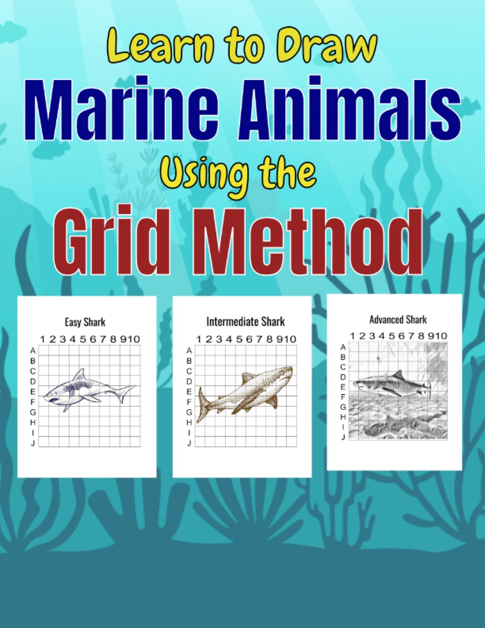 Learn to Draw Marine Animals Using the Grid Method.: 39 beautiful sea life images that you will learn how to draw.