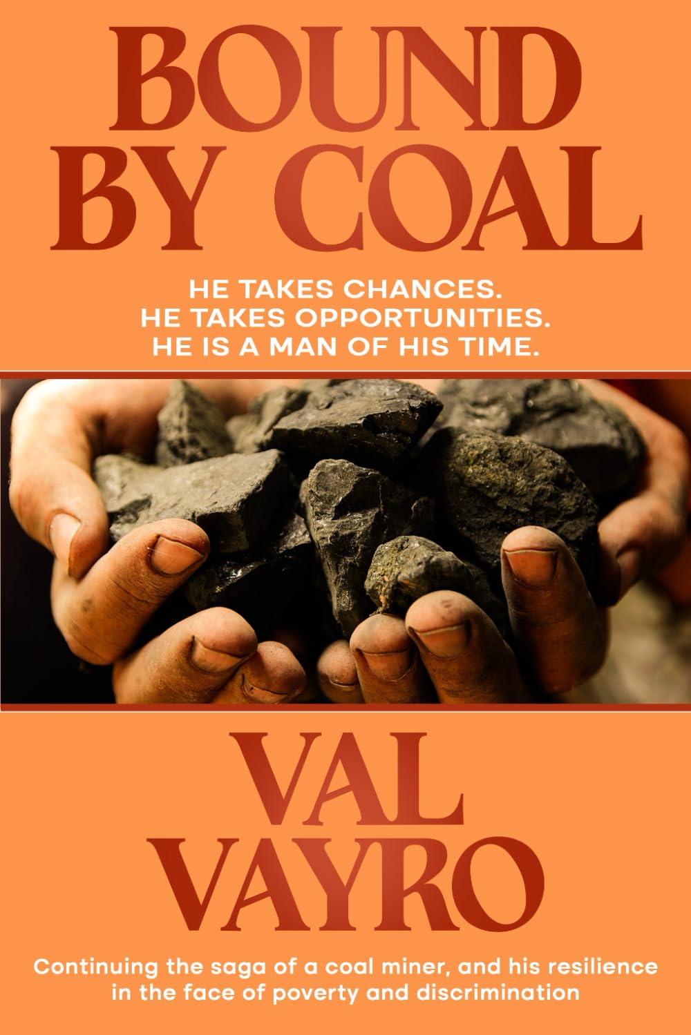 BOUND BY COAL: He takes chances. He takes opportunities. He is a man of his time.