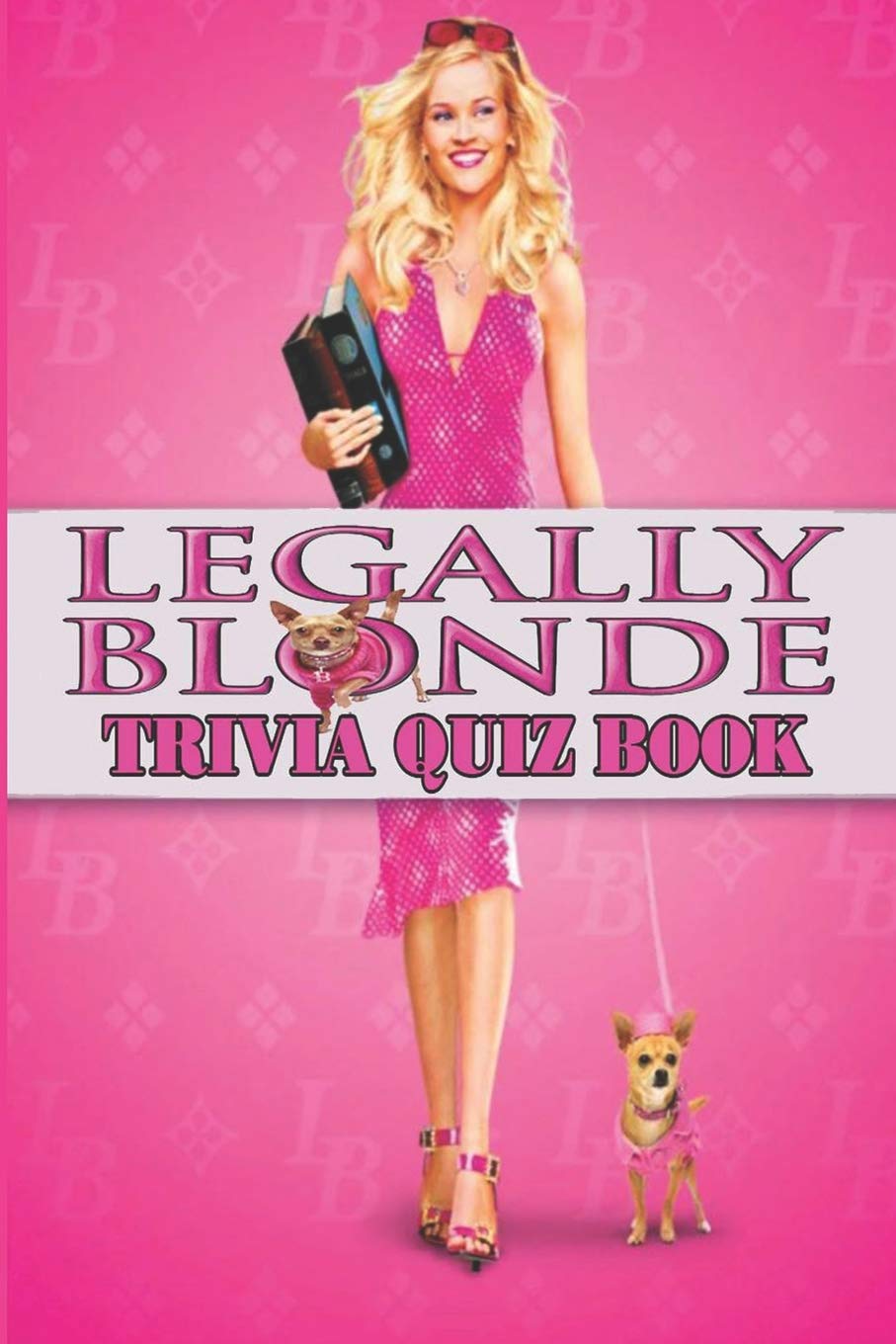 Legally Blonde: Trivia Quiz Book