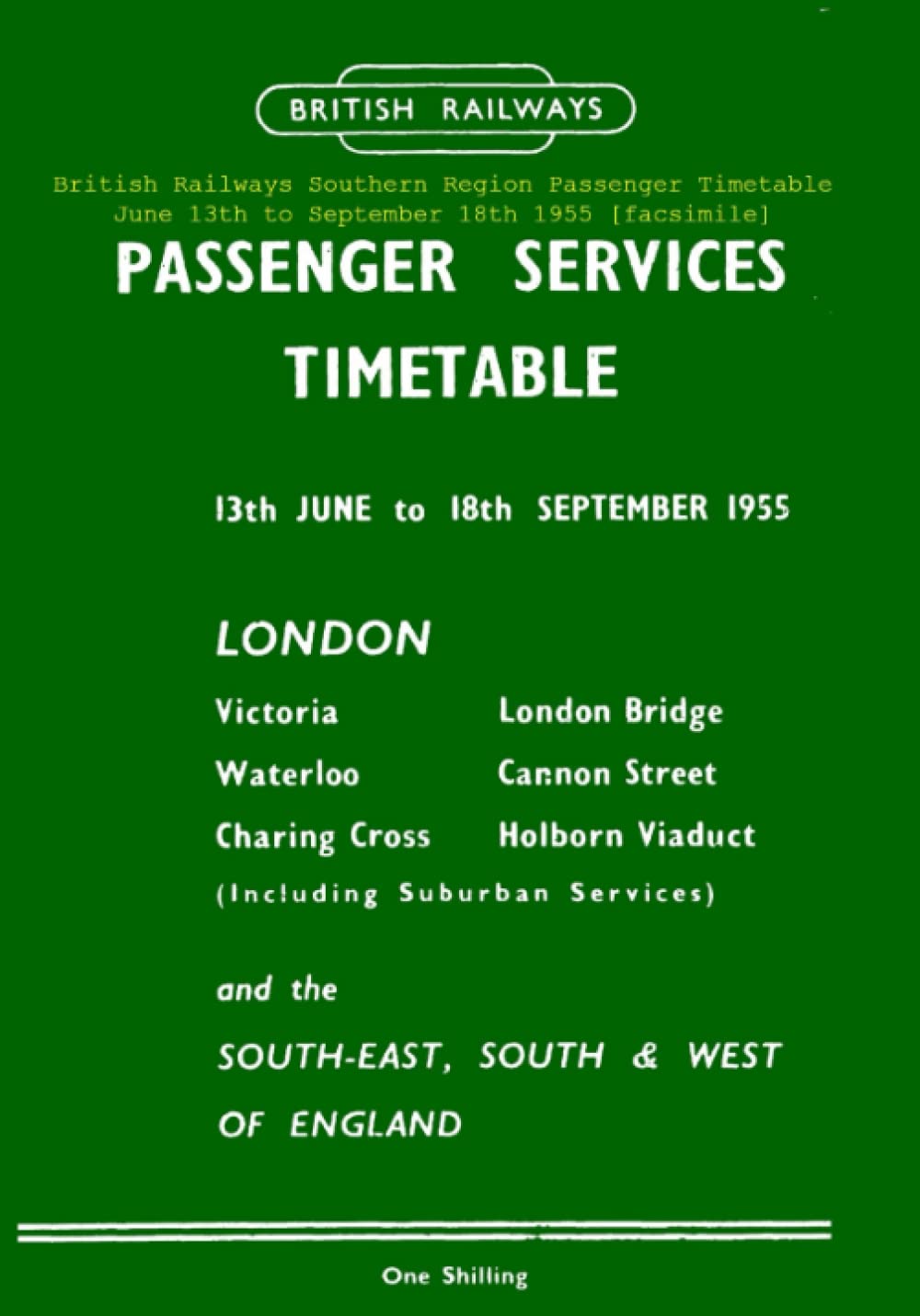 British Railways Southern Region Passenger Timetable June 13th to September 18th 1955 [facsimile] (British Railways Summer 1955 Passenger Timetables)