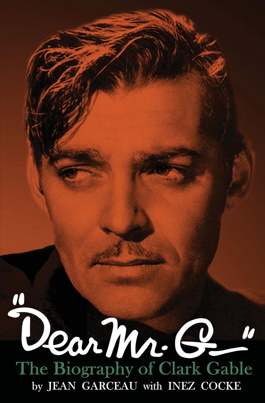 Dear Mr. G.: The Biography of Clark Gable