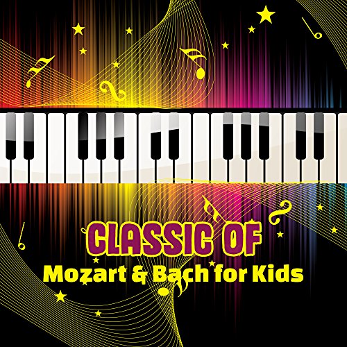 Play Classic of Mozart & Bach for Kids – The Best of Classical Pieces ...