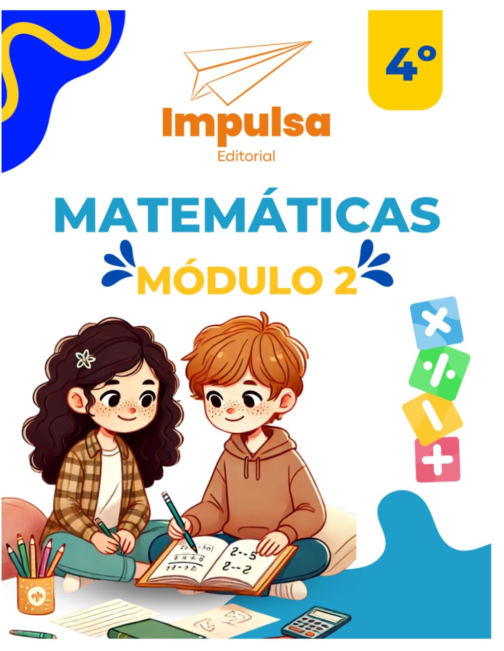 Matemáticas 4to Grado Módulo 2 │Impulsa Editorial