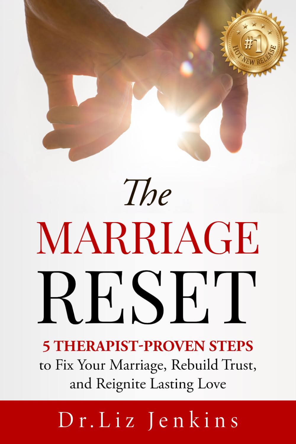 The Marriage Reset: 5 Therapist-Proven Steps to Fix Your Marriage, Rebuild Trust, and Reignite Lasting Love (The Relationship Reset Series)