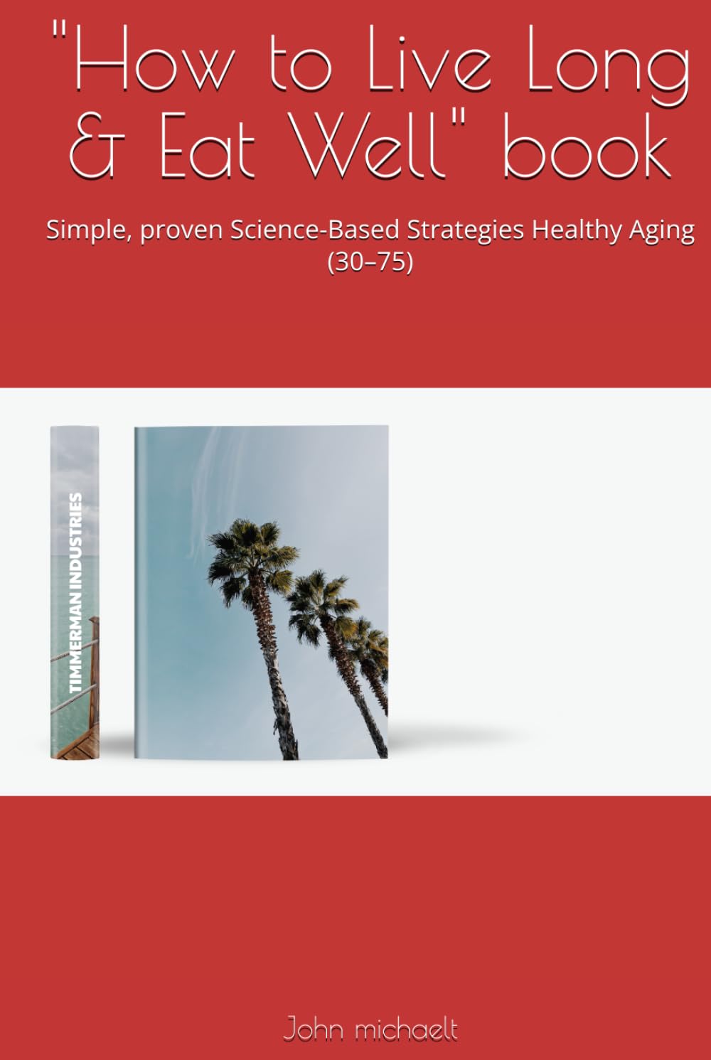 "How to Live Long & Eat Well" book: Simple, proven Science-Based Strategies Healthy Aging (30–75)