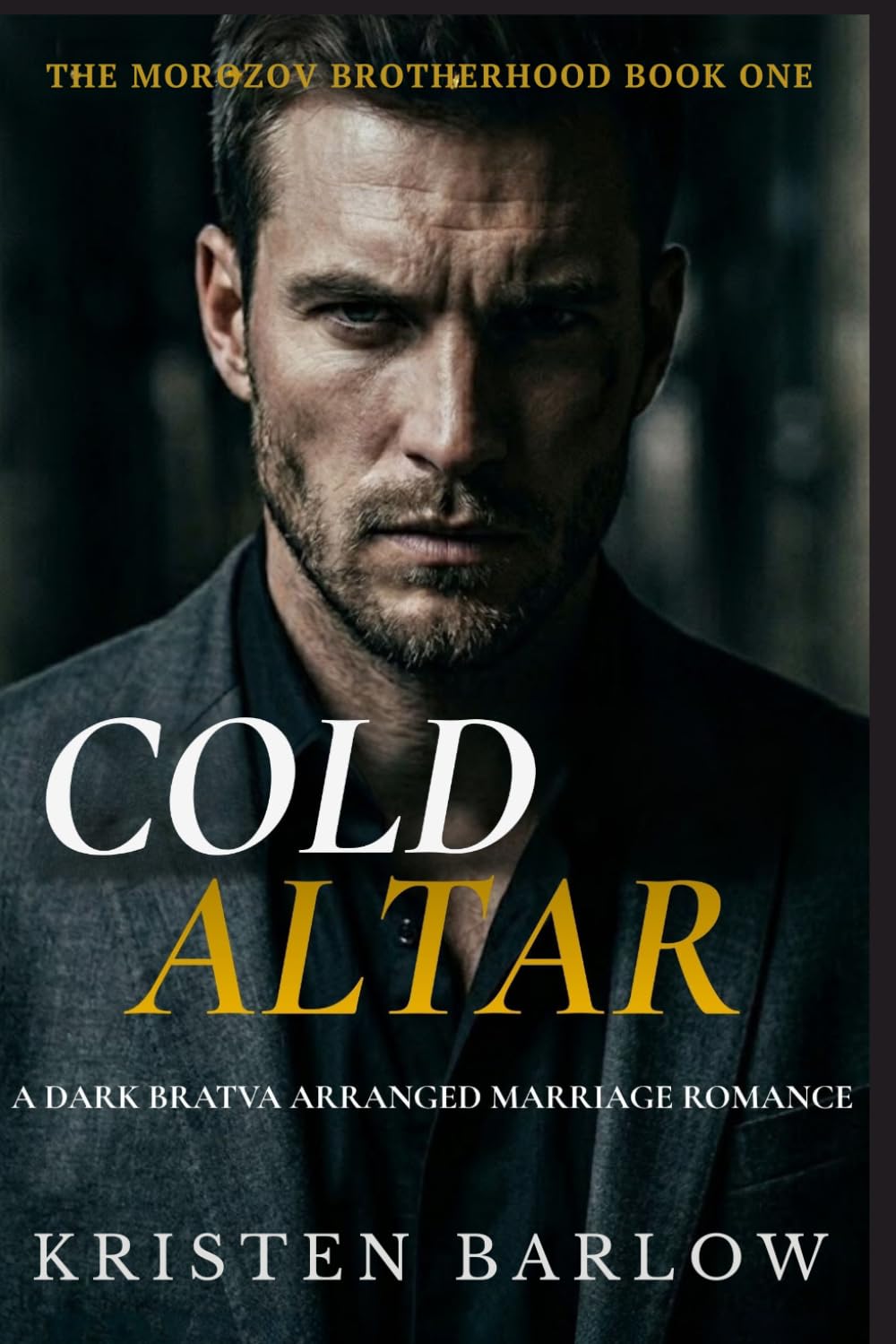 COLD ALTAR: A DARK BRATVA ARRANGED MARRIAGE ROMANCE (THE MOROZOV BROTHERHOOD)