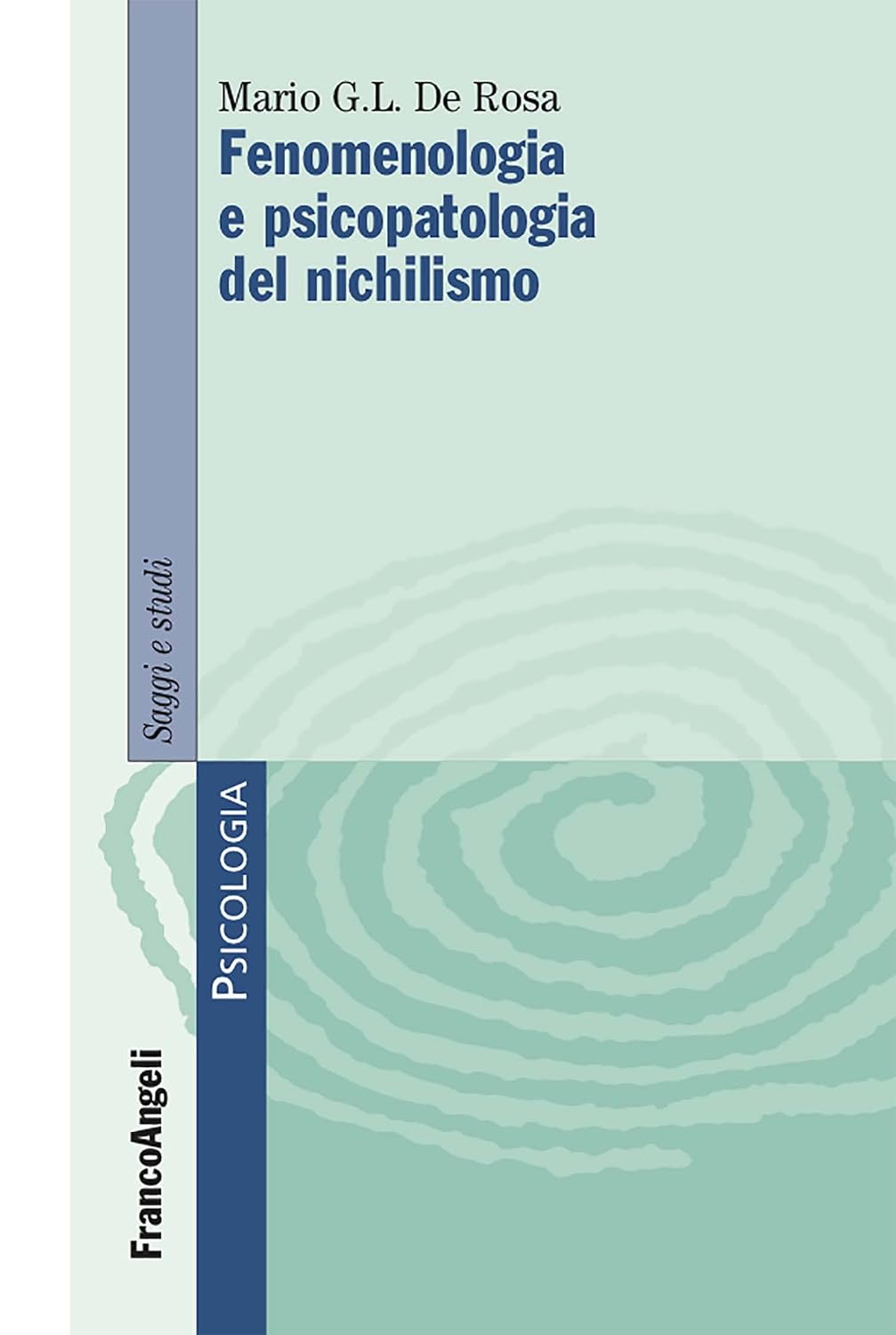 Fenomenologia e psicopatologia del nichilismo (Italian Edition)