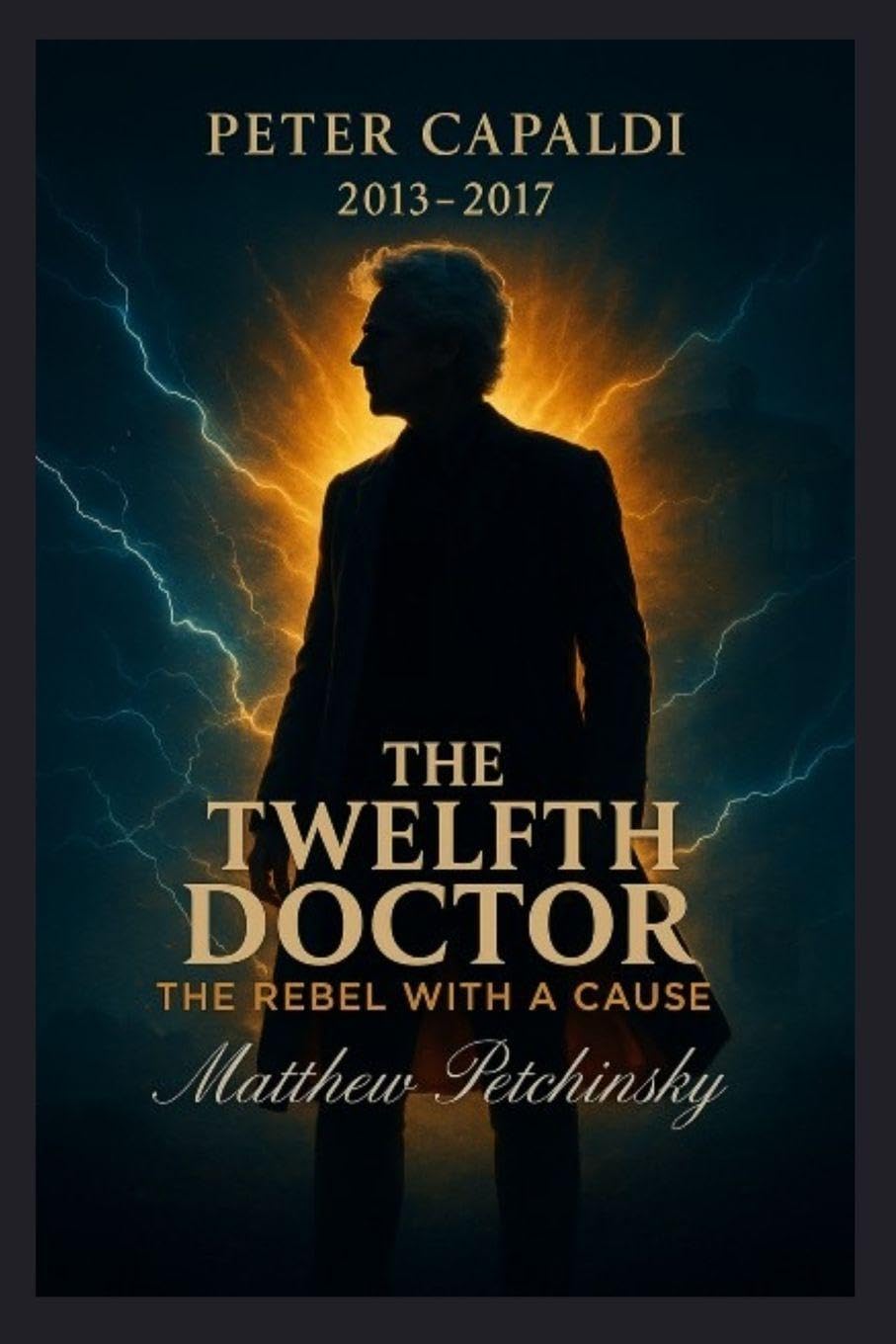The Twelfth Doctor: The Rebel with a Cause (Peter Capaldi, 2013-2017)