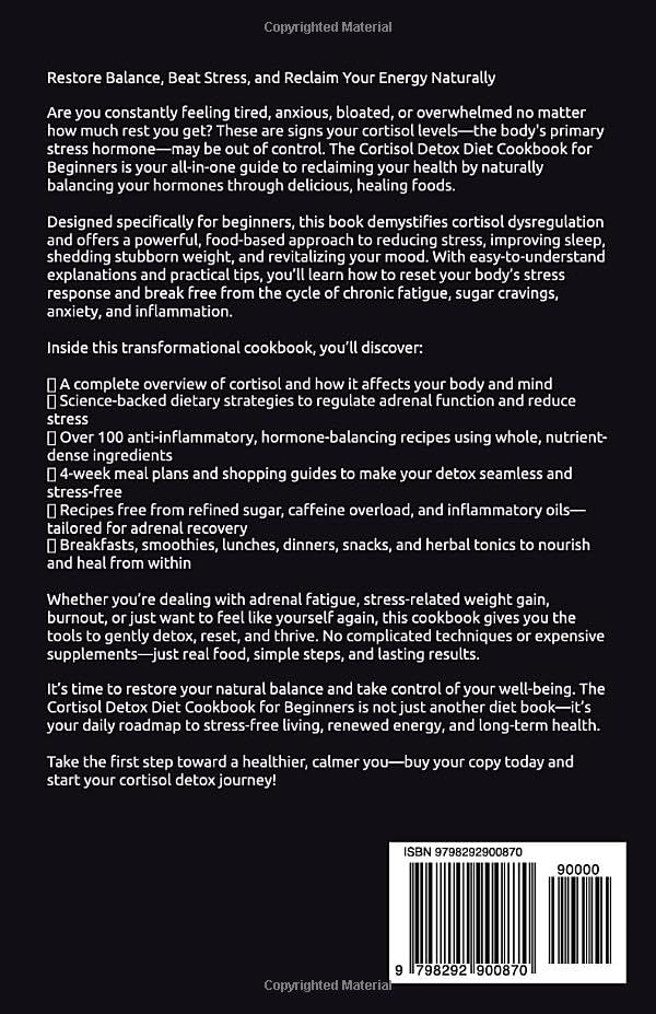 The New 2025 Cortisol Detox Diet Cookbook for Beginners: Balance Hormones, Reduce Belly Fat, and Beat Stress with Anti-Inflammatory Recipes to Lower Cortisol Naturally - Image 2