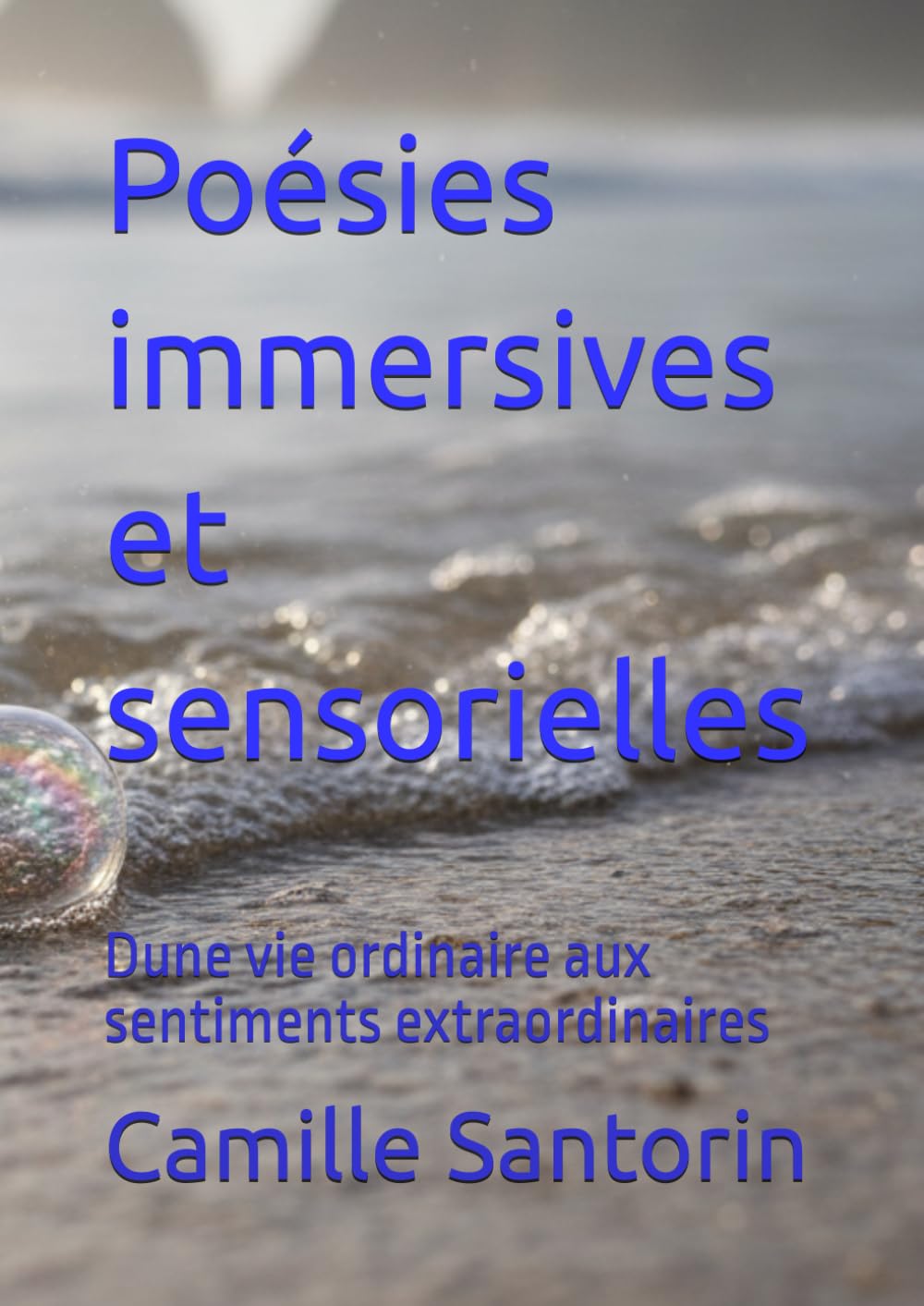 Poésies immersives et sensorielles: Dune vie ordinaire aux sentiments extraordinaires