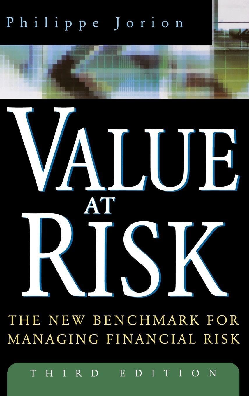 Value at Risk, 3rd Ed.: The New Benchmark for Managing Financial Risk (GENERAL FINANCE & INVESTING)