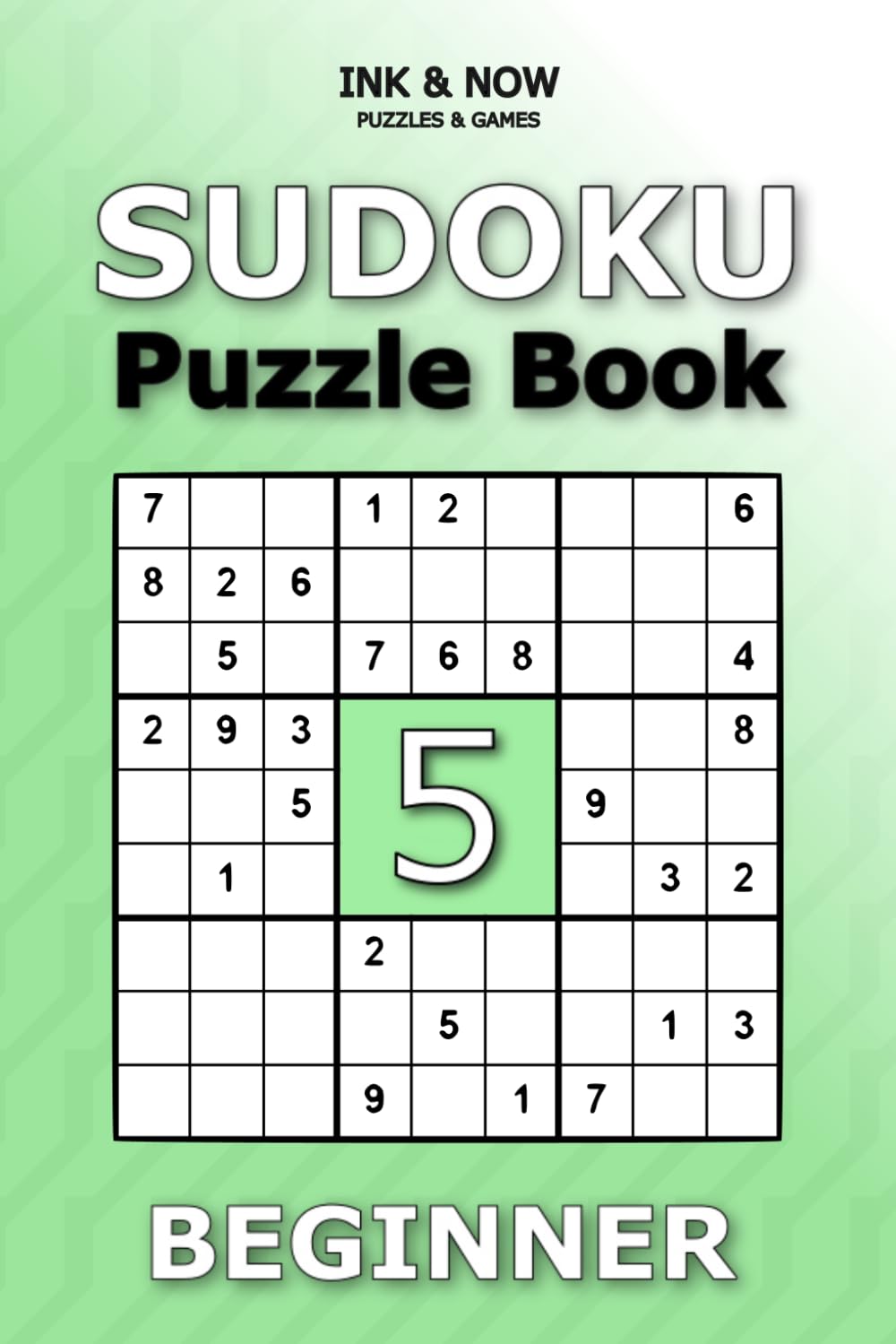 Beginner Sudoku Puzzle Book: Vol. 5 (Beginner Sudoku Puzzles)