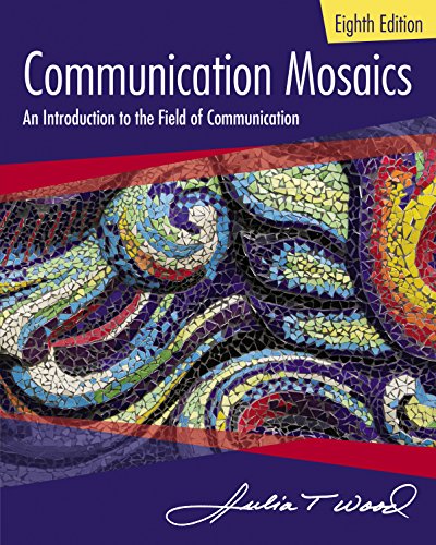 Communication Mosaics: An Introduction to the Field of Communication