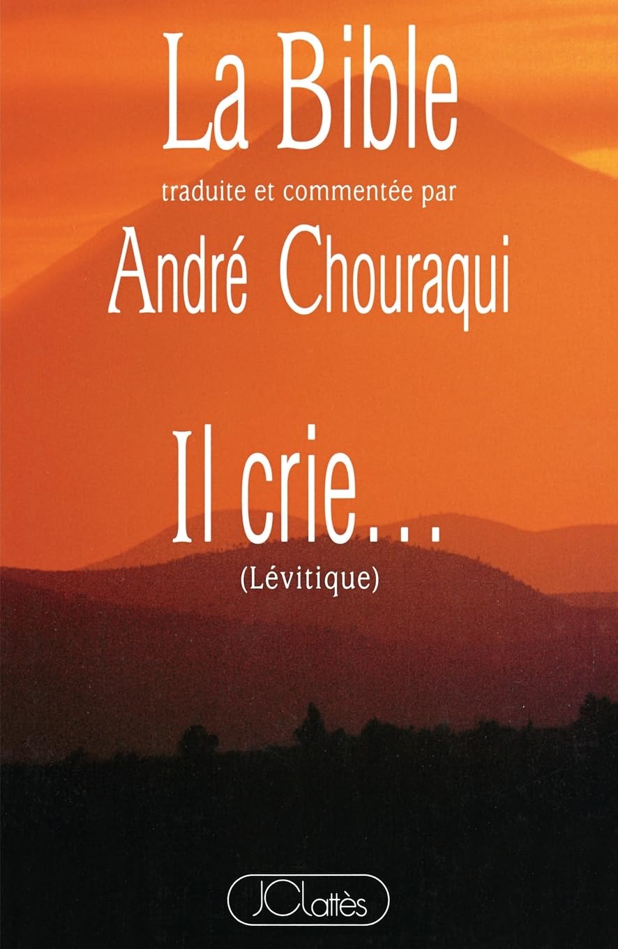 BIBLE (LA) : IL CRIE...(LÉVITIQUE) Chouraqui, André