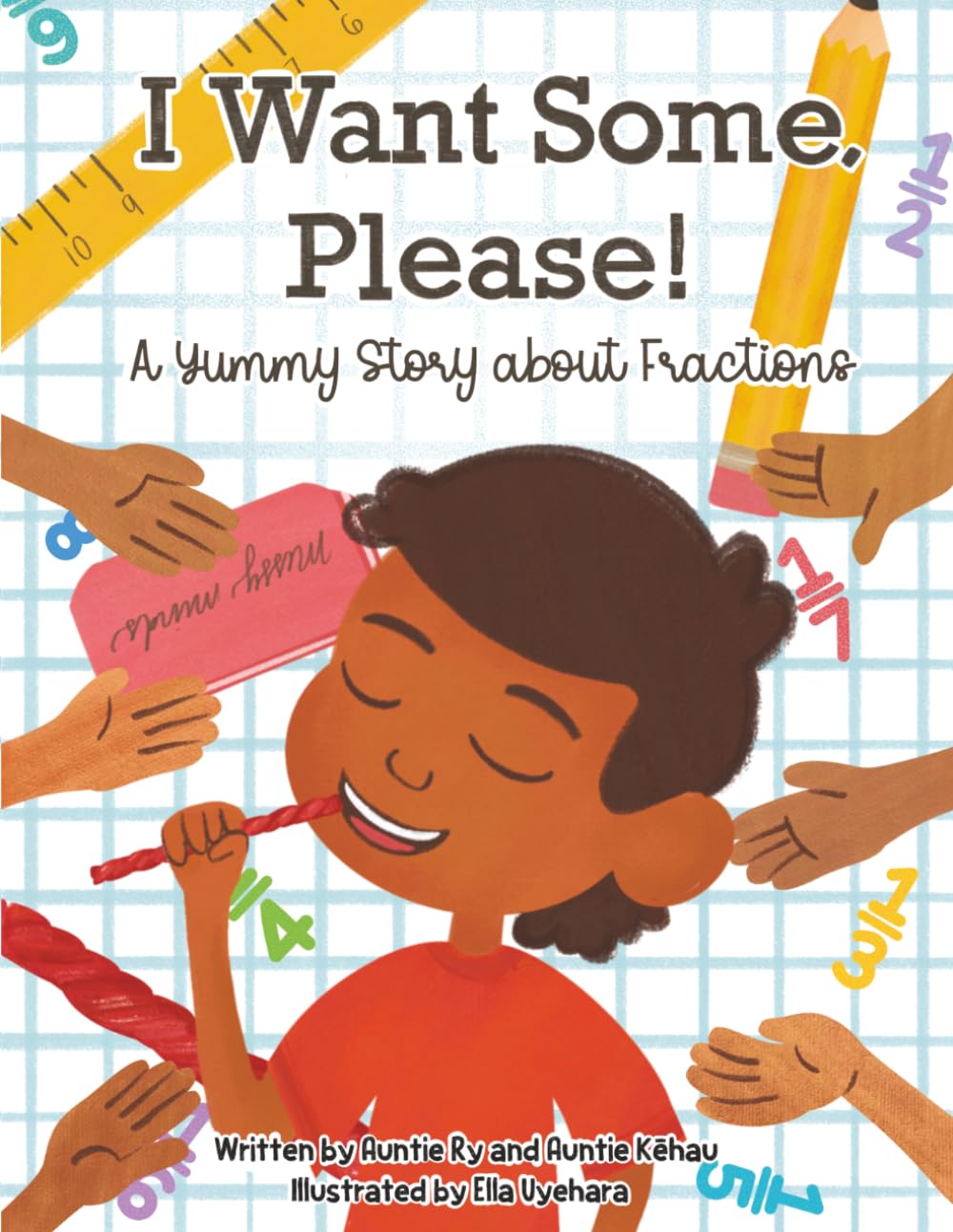I Want Some, Please!: A Yummy Story about Fractions