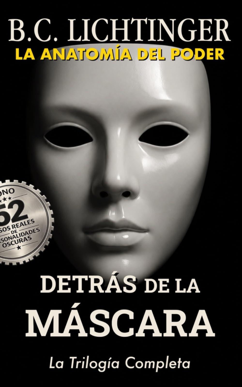 Detrás de la Máscara – El lado oscuro de la naturaleza humana: Reconoce a los psicópatas, narcisistas y la manipulación