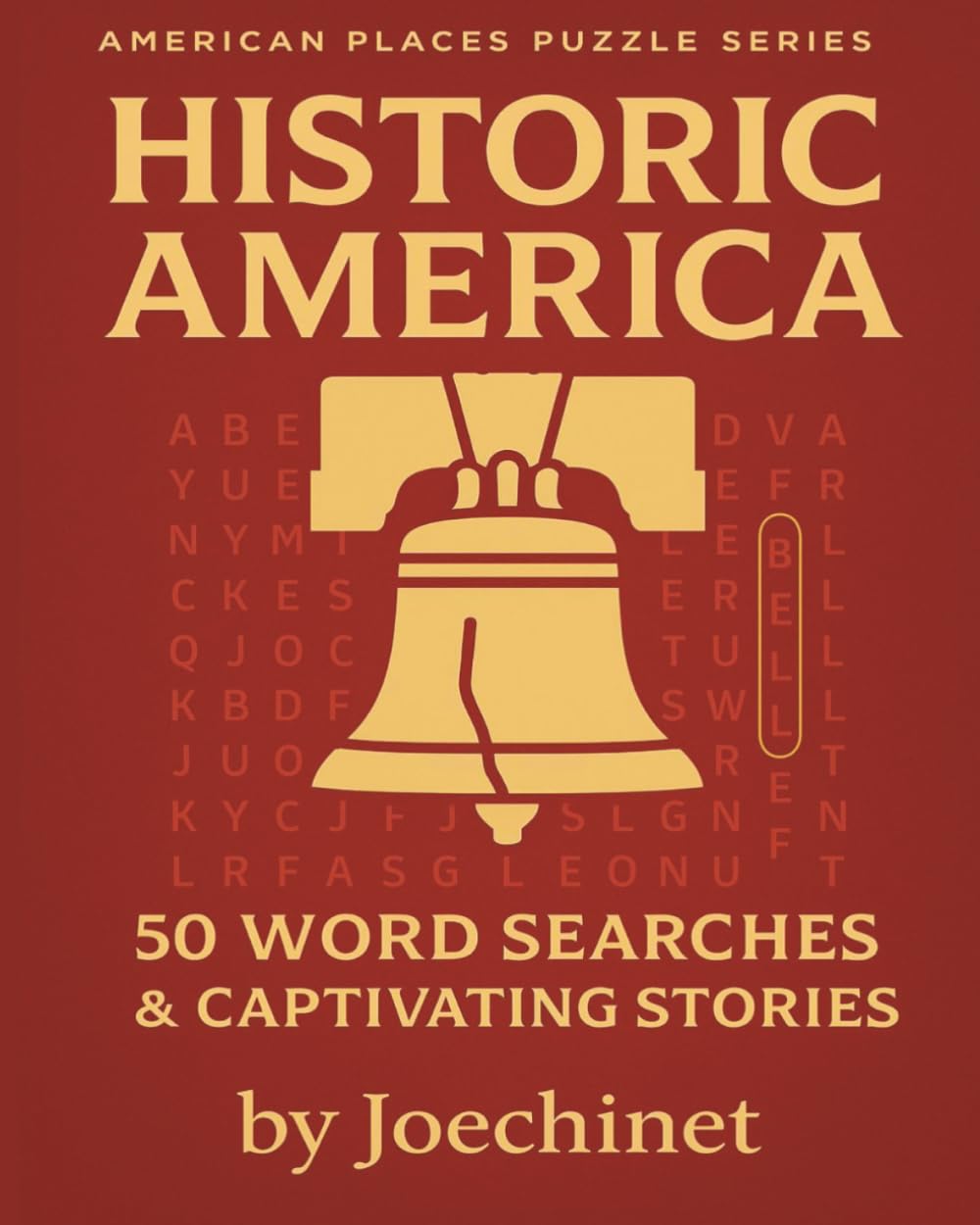 Historic America — Word Search Adventures & Story Discoveries: 50 Word Searches + Captivating Stories from America’s Historic Sites (AMERICAN PLACES PUZZLE SERIES)
