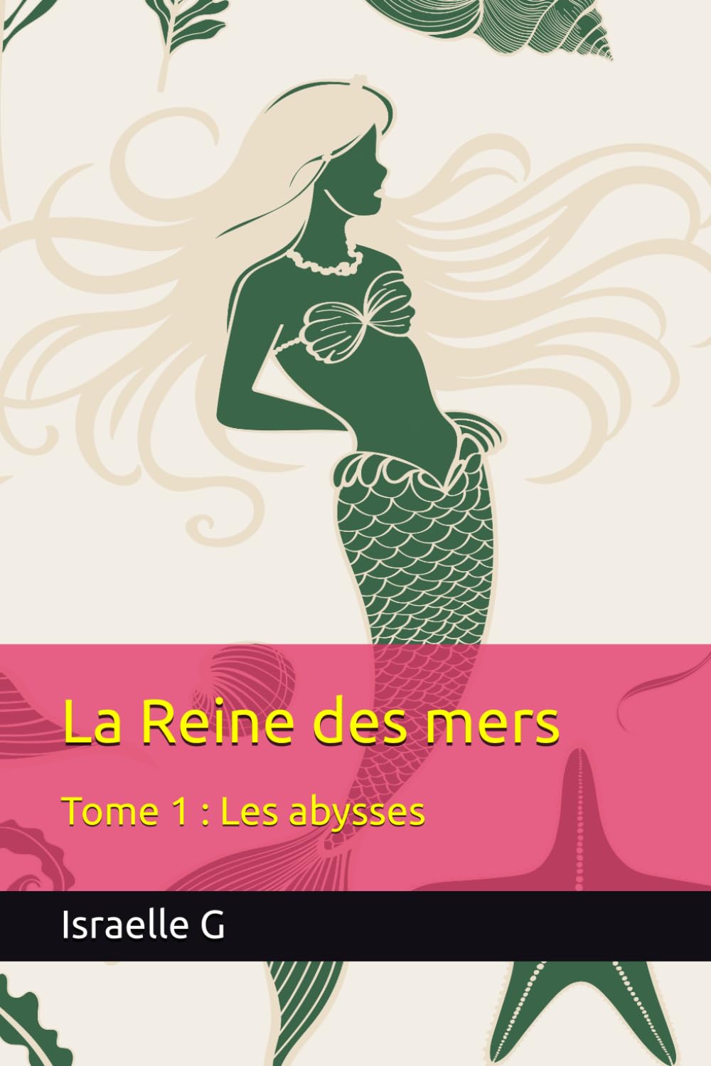 La Reine des mers: Tome 1 : Les abysses