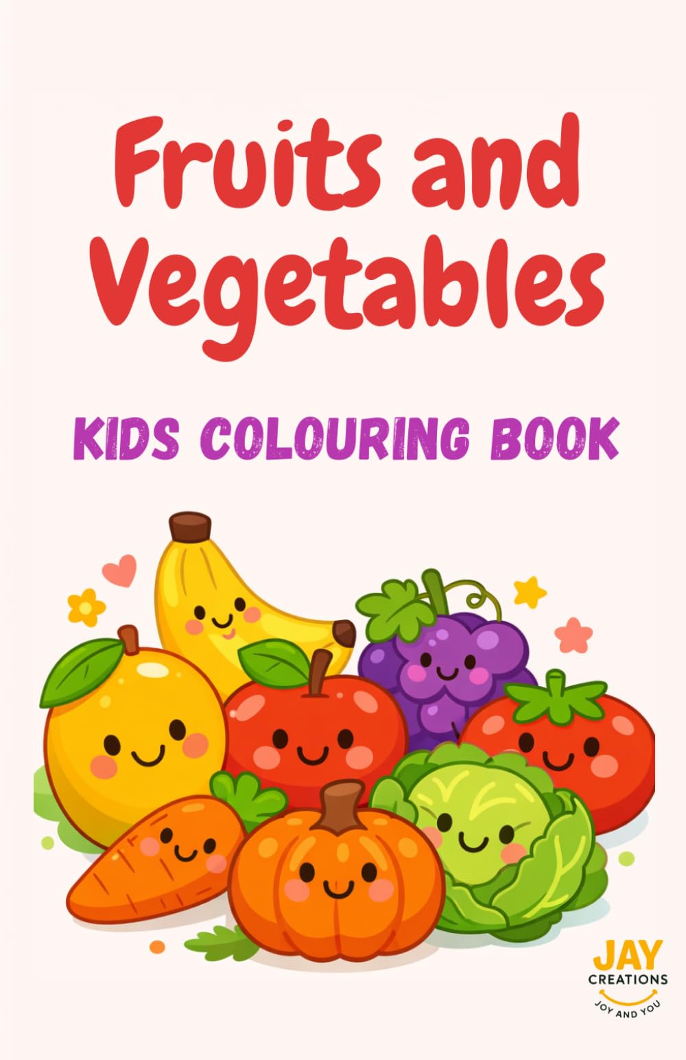 Fruits and Vegetables Kids Colouring Book | Cute and Easy Coloring Pages for Toddlers Ages 2–4 | Fun Healthy Food Coloring Book for Little Kids