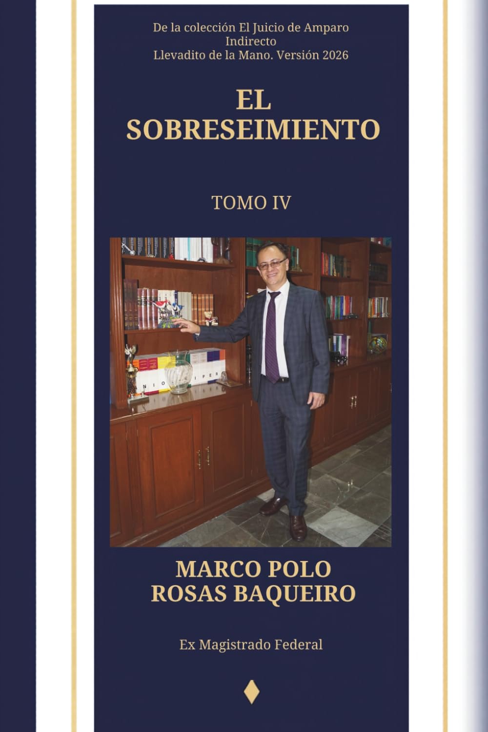 El sobreseimiento: Tomo IV de la colección El juicio de amparo indirecto llevadito de la mano. Versión 2026