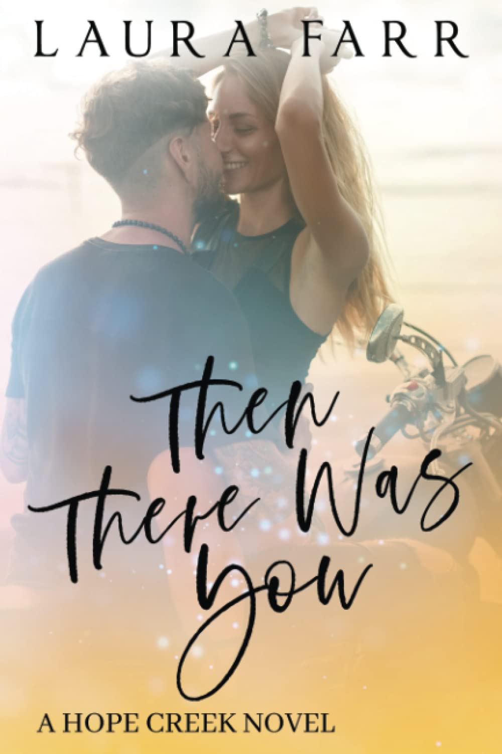 Then There Was You: Hope Creek Book 3 (The Hope Creek Series)