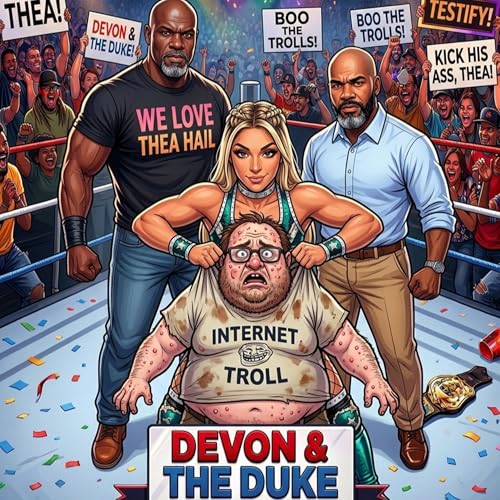 We Love Thea Hail: Devon & The Duke Episode 63