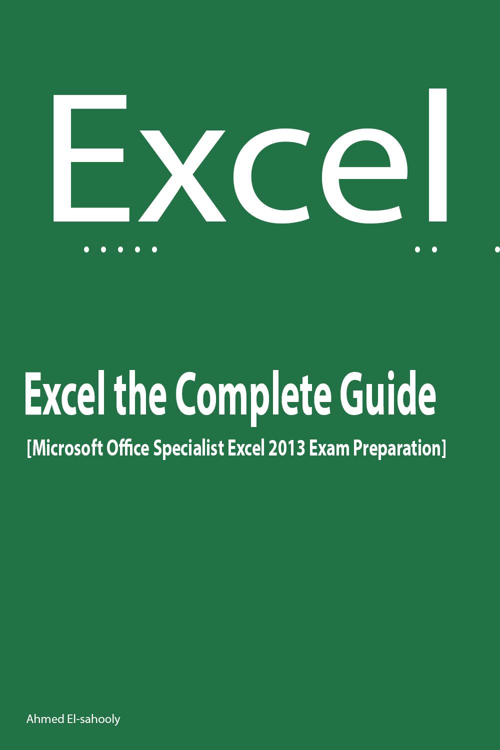 Amazon | Excel the Complete Guide: Microsoft Office Specialist Excel ...