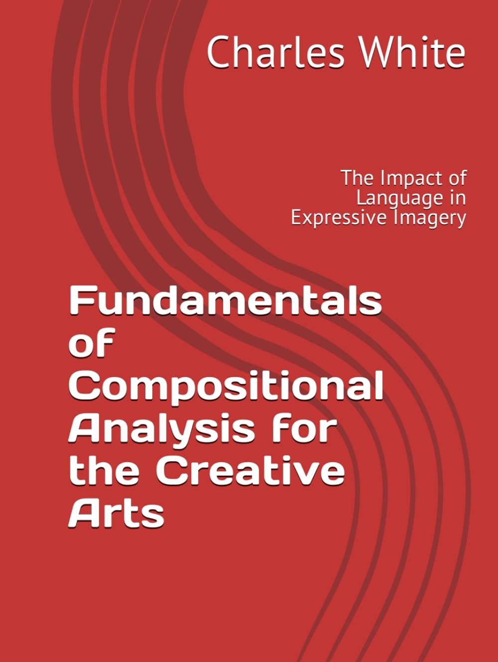 Fundamentals of Compositional Analysis for the Creative Arts: The Impact of Language in Expressive Imagery