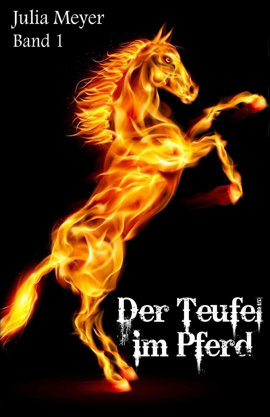 Der Teufel im Pferd: Volume 1